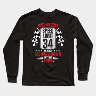 34th Birthday Speed Limit Sign 34 Years Old Funny Racing Long Sleeve T-Shirt